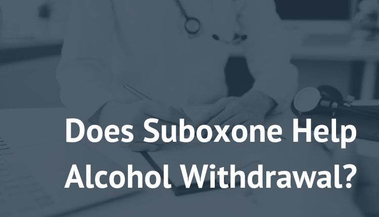 does suboxone help alcohol withdrawal new paradigm recovery