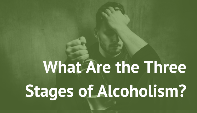 what are the three stages of alcoholism