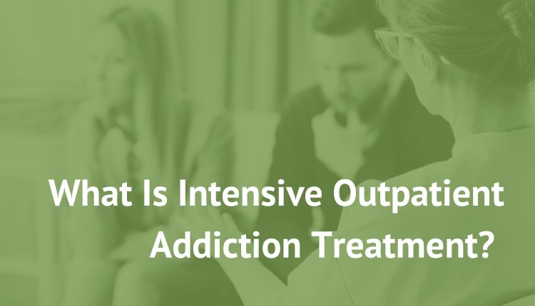 What Is Intensive Outpatient Addiction Treatment? IOP near me best drug rehab virginia DC nprecovery.com