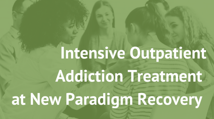 Intensive Outpatient Addiction Treatment at New Paradigm Recovery best top rated virginia mclean great falls peer reviewed