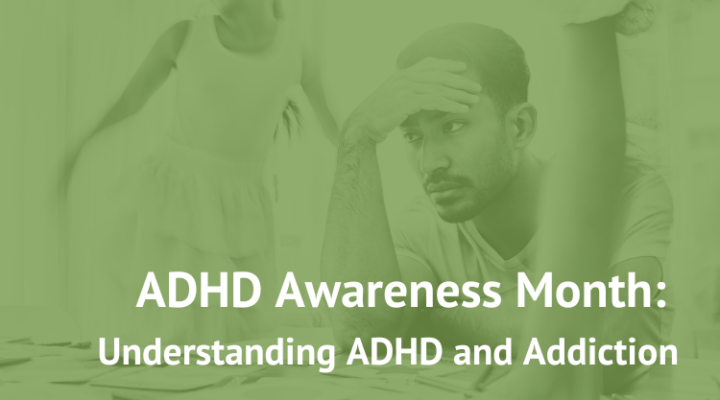 adhd and addiction awareness month best rehab virginia outpatient addiction treatment